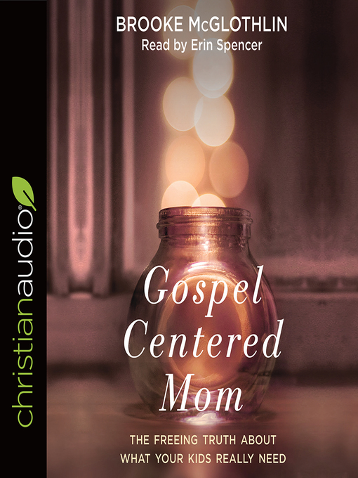 Title details for Gospel-Centered Mom by Brooke McGlothlin - Available